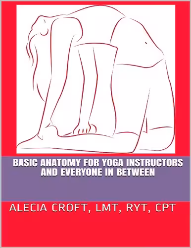 خرید و دانلود نسخه کامل کتاب Basic Anatomy For Yoga Instructors and Everyone In Between
