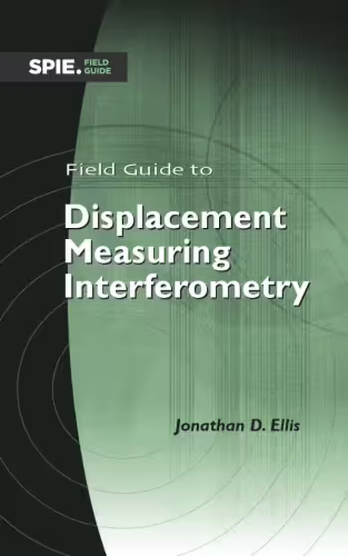 خرید و دانلود نسخه کامل کتاب Field Guide to Displacement Measuring Interferometry