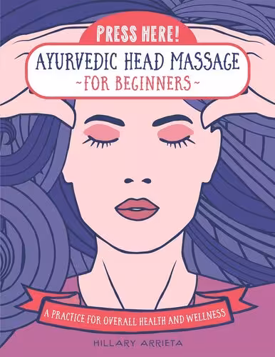 خرید و دانلود نسخه کامل کتاب Press Here! Ayurvedic Head Massage for Beginners