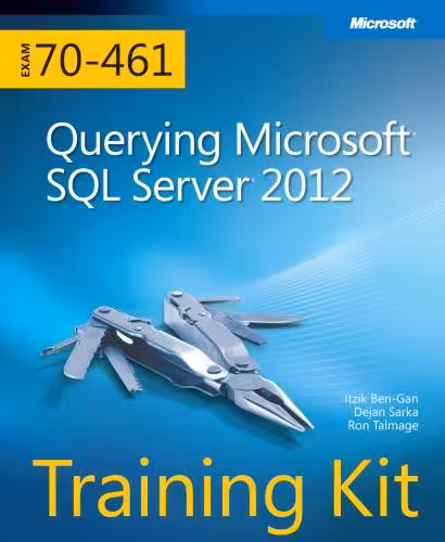 خرید و دانلود نسخه کامل کتاب Training Kit (Exam 70-461): Querying Microsoft SQL Server 2012