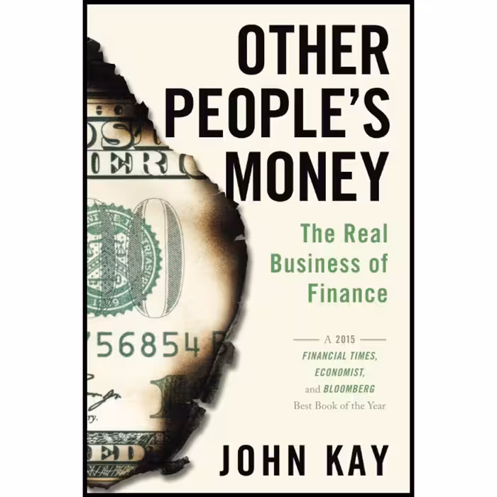 کتاب زبان اصلی Other Peoples Money اثر John Kay انتشارات تازه ها