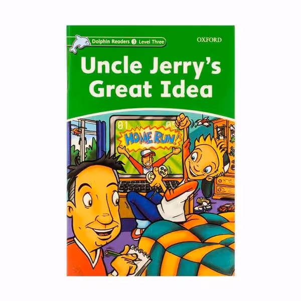 Dolphin Readers 3 Uncle Jerrys Great Idea
