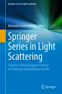 خرید و دانلود نسخه کامل کتاب Springer Series in Light Scattering: Volume 9: Electromagnetic Theory of Scattering and Radiative Transfer