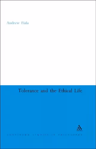 خرید و دانلود نسخه کامل کتاب Tolerance And The Ethical Life (Continuum Studies in Philosophy)