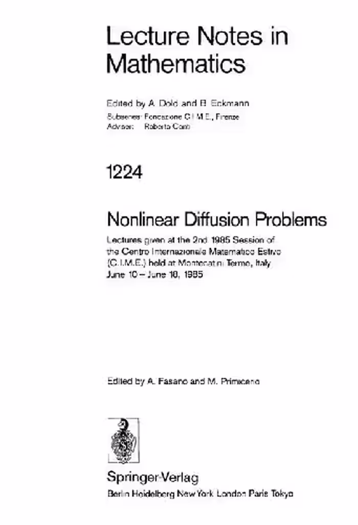 خرید و دانلود نسخه کامل کتاب Nonlinear diffusion problems: lectures given at the 2nd 1985 session of the Centro internazionale matematico estivo