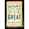 کتاب What Makes This Book So Great اثر Jo Walton انتشارات Tor Books