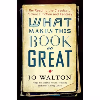 کتاب What Makes This Book So Great اثر Jo Walton انتشارات Tor Books