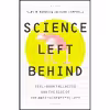 کتاب Science Left Behind اثر Alex Berezow and Hank Campbell انتشارات PublicAffairs