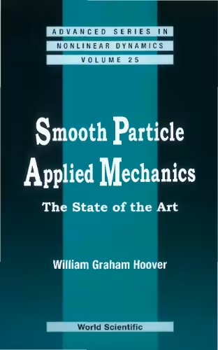 خرید و دانلود نسخه کامل کتاب Smooth Particle Applied Mechanics: The State of the Art (Advanced Series in Nonlinear Dynamics)