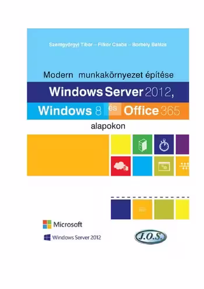 خرید و دانلود نسخه کامل کتاب Modern munkakörnyezet építése Windows Server 2012, Windows 8 és Office 365 alapokon