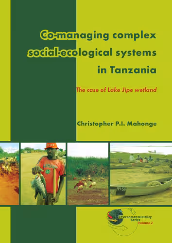خرید و دانلود نسخه کامل کتاب Co-managing Complex Social-ecological Systems in Tanzania: The Case of Lake Jipe Wetland (Environmental Policy)