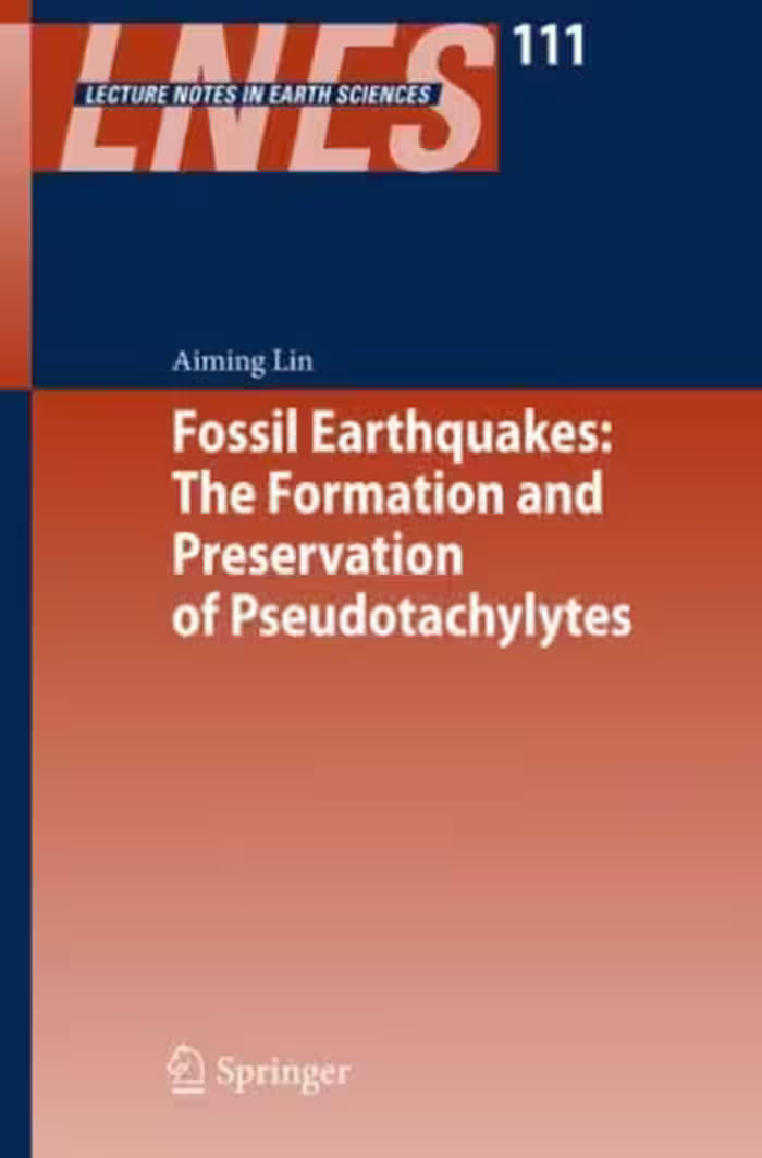 خرید و دانلود نسخه کامل کتاب Fossil Earthquakes: The Formation and Preservation of Pseudotachylytes