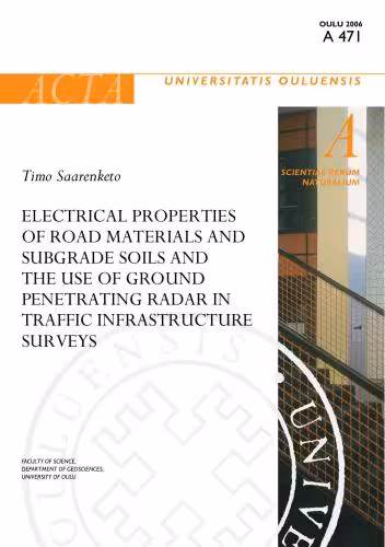خرید و دانلود نسخه کامل کتاب Electrical Properties of Road Materials and Subgrade Soils and the Use of Ground Penetrating Radar in Traffic Infrastructure Surveys
