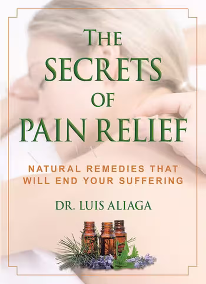 خرید و دانلود نسخه کامل کتاب The Secrets of Pain Relief: Natural Remedies That Will End Your Suffering