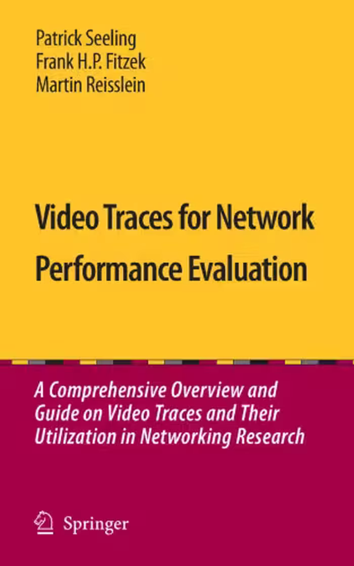 خرید و دانلود نسخه کامل کتاب Video Traces for Network Performance Evaluation: A Comprehensive Overview and Guide on Video Traces and Their Utilization in Networking Research
