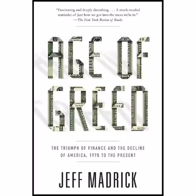 کتاب Age of Greed اثر Jeffrey G. Madrick انتشارات Vintage