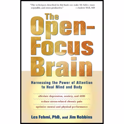 کتاب The Open-Focus Brain اثر Les Fehmi and Jim Robbins انتشارات Trumpeter