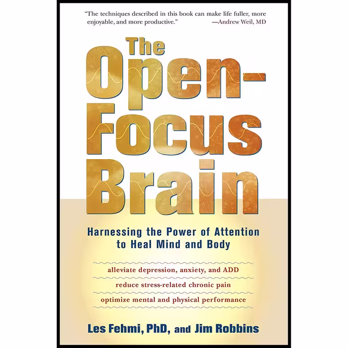 کتاب The Open-Focus Brain اثر Les Fehmi and Jim Robbins انتشارات Trumpeter