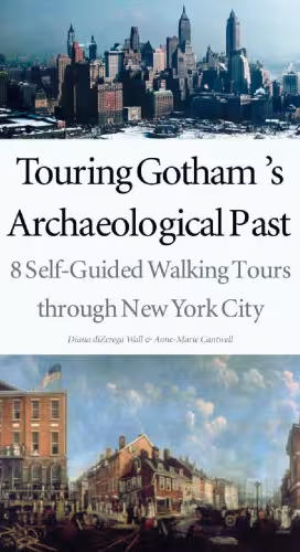 خرید و دانلود نسخه کامل کتاب Touring Gotham's Archaeological Past: 8 Self-Guided Walking Tours through New York City