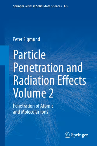 خرید و دانلود نسخه کامل کتاب Particle Penetration and Radiation Effects Volume 2: Penetration of Atomic and Molecular Ions