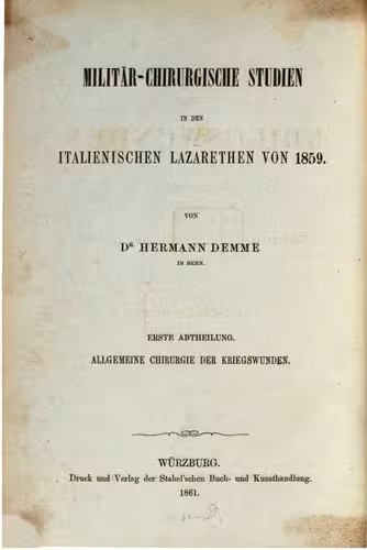 خرید و دانلود نسخه کامل کتاب Militär-Chirurgische Studien in den italienischen Lazarethen [Lazaretten] von 1859