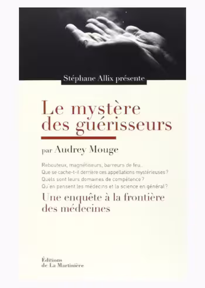 خرید و دانلود نسخه کامل کتاب Le mystère des guérisseurs : Une enquête aux frontières des médecines