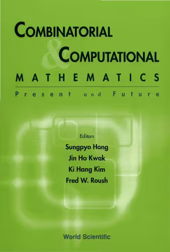 خرید و دانلود نسخه کامل کتاب Combinatorial & computational mathematics: present and future: Pohang, the Republic of Korea, 15-17 February 2000
