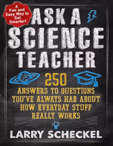 خرید و دانلود نسخه کامل کتاب Ask a Science Teacher: 250 Questions Answered on How Stuff Works