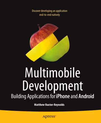 خرید و دانلود نسخه کامل کتاب Multimobile Development: Building Applications for the iPhone and Android Platforms (Books for Professionals by Professionals)