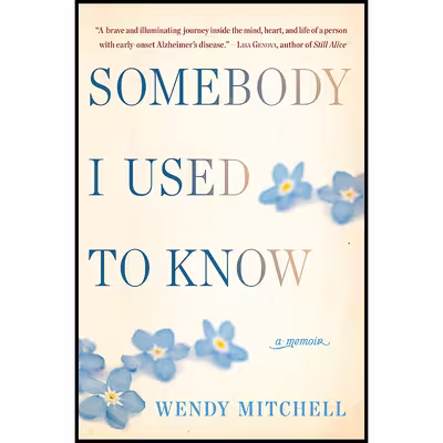 کتاب Somebody I Used to Know اثر Wendy Mitchell انتشارات Ballantine Books