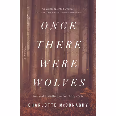 کتاب Once There Were Wolves اثر Charlotte Mcconaghy انتشارات Flatiron Books