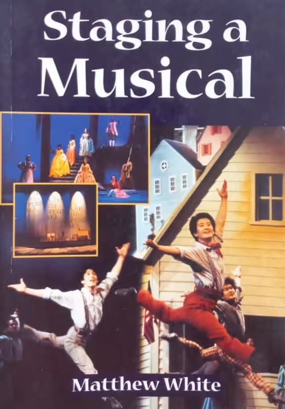 Staging A Musical | Matthew White