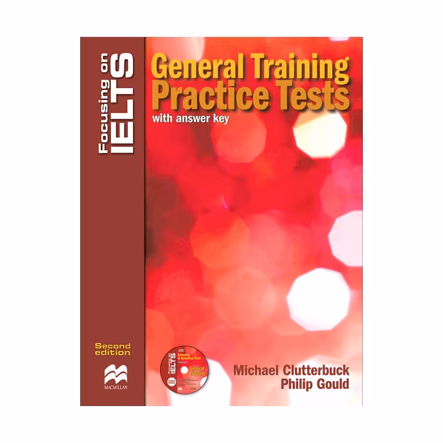 کتاب Focusing on IELTS General Training practice Tests Second Edition فوکوسینگ آن آیلتس جنرال ترینینگ پرکتیس تست
