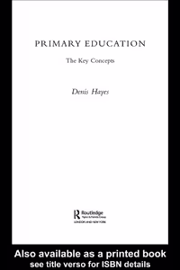 خرید و دانلود نسخه کامل کتاب Primary Education: The Key Concepts (Routledge Key Guides)