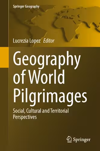 خرید و دانلود نسخه کامل کتاب Geography of World Pilgrimages: Social, Cultural and Territorial Perspectives