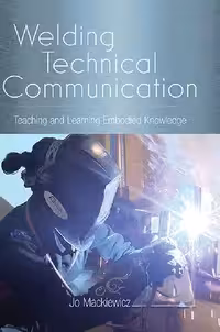 خرید و دانلود نسخه کامل کتاب Welding Technical Communication: Teaching and Learning Embodied Knowledge