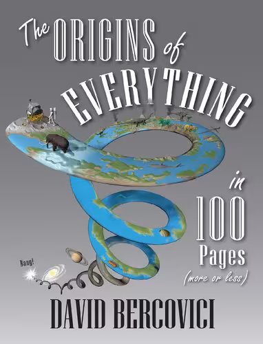 خرید و دانلود نسخه کامل کتاب The Origins of Everything in 100 Pages (More or Less)