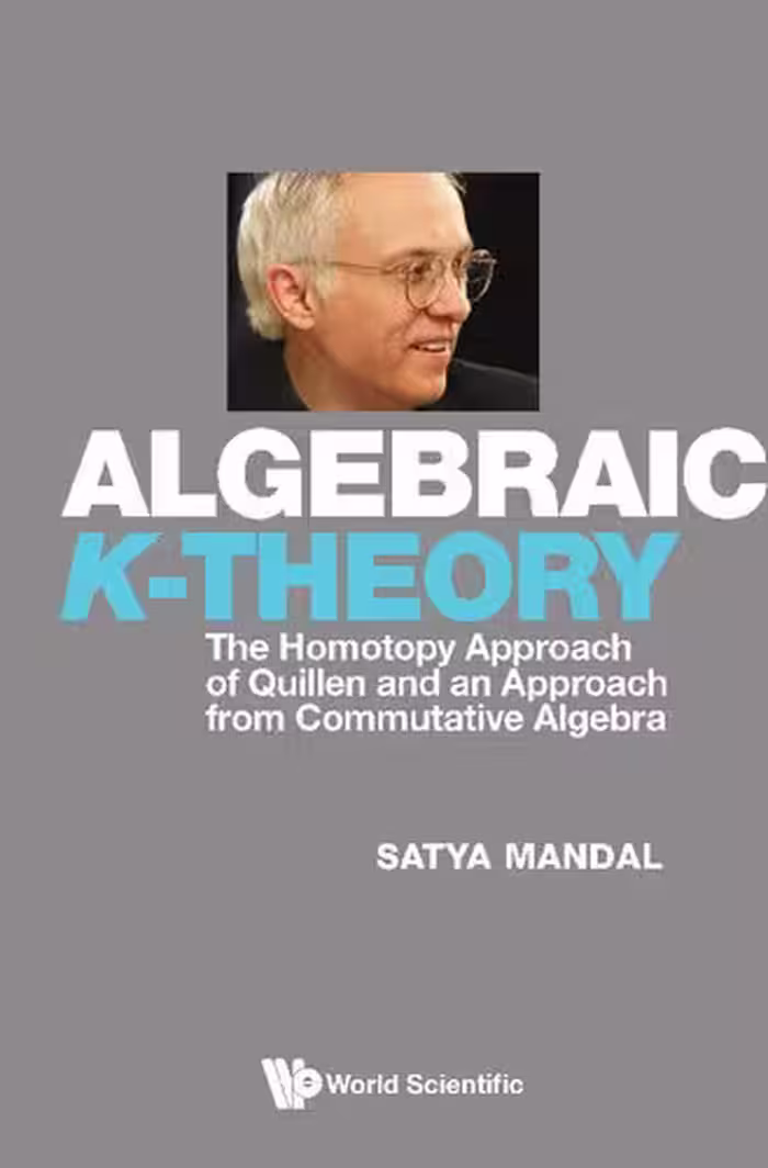 خرید و دانلود نسخه کامل کتاب Algebraic K-theory: The Homotopy Approach of Quillen and an Approach from Commutative Algebra