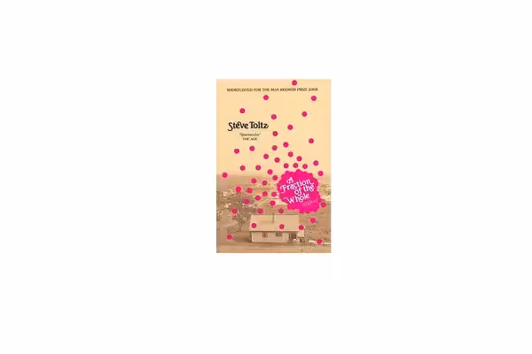 A fraction of the whole – Steve toltz – آراد