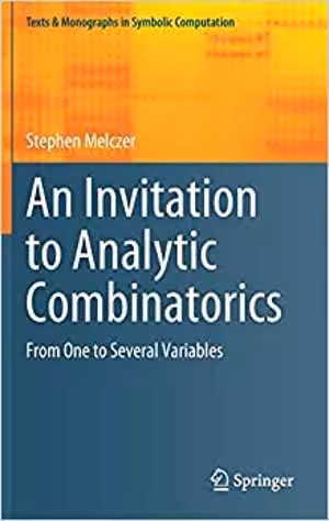 [PDF] دانلود کتاب Algorithmic And Symbolic Combinatorics - An Invitation To Analytic Combinatorics In Several Variables, 2021