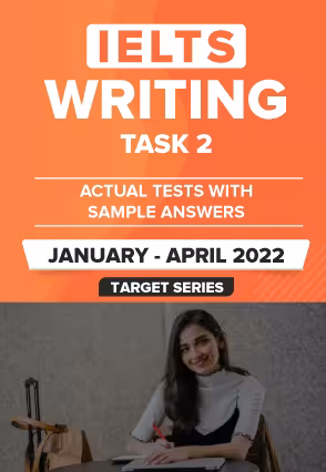 IELTS Writing Task 2 Actual Tests with Sample Answers (January to April 2022)