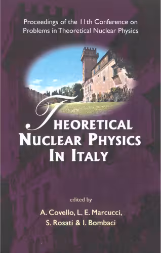 خرید و دانلود نسخه کامل کتاب Theoretical Nuclear Physics in Italy: Proceedings of the 11th Conference on Problems in Theoretical Nuclear Physics, Cortona, Italy, 11-14 October 2006