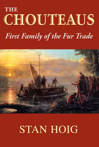 خرید و دانلود نسخه کامل کتاب The Chouteaus: First Family of the Fur Trade