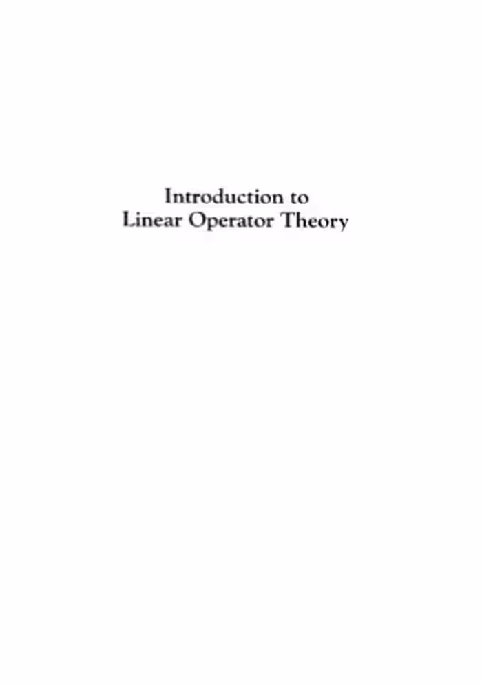 خرید و دانلود نسخه کامل کتاب Introduction to Linear Operator Theory (Pure and Applied Mathematics (Marcel Dekker))