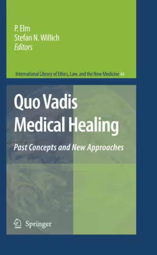 خرید و دانلود نسخه کامل کتاب Quo Vadis Medical Healing: Past Concepts and New Approaches (International Library of Ethics, Law, and the New Medicine, 44)