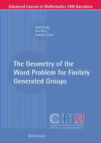 خرید و دانلود نسخه کامل کتاب The Geometry of the Word Problem for Finitely Generated Groups (Advanced Courses in Mathematics - CRM Barcelona)