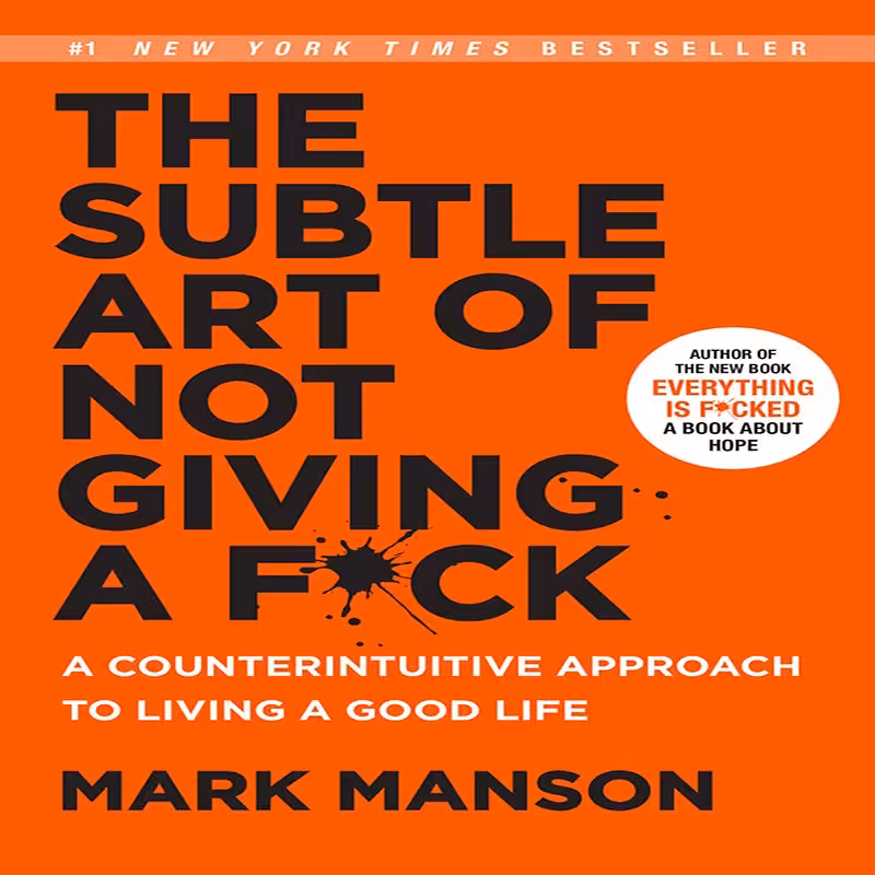 The Subtle Art of Not Giving a Fuck 
