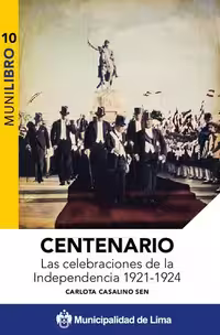 خرید و دانلود نسخه کامل کتاب Centenario. Las celebraciones de la Independencia 1921-1924 (Perú)
