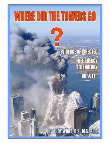 خرید و دانلود نسخه کامل کتاب Where Did the Towers Go?: Evidence of Directed Free-Energy Technology on 9/11