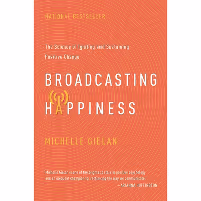 کتاب Broadcasting Happinesss اثر Michelle Gielan انتشارات BenBella Books